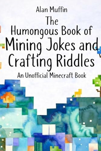 The Humongous Book Of Minecraft Jokes & Riddles (Mine, Craft, Survive)
