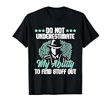 Do Not Underestimate Me - Private Detective Investigator Spy T-Shirt