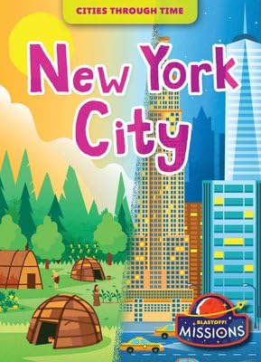 New York City (Cities Through Time; Blastoff! Missions)