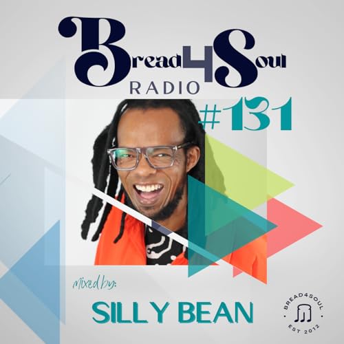 Episode 131: Bread4Soul Radio 131 - Silly Bean