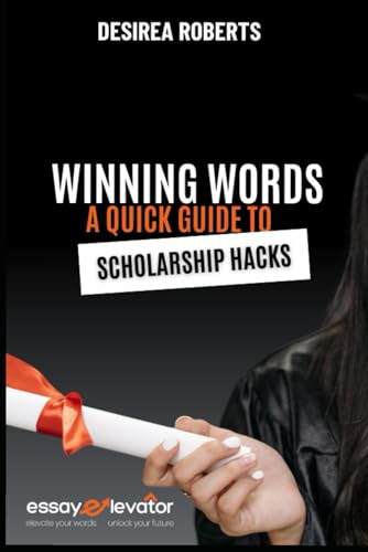 Winning Words: A Quick Guide to Scholarship Hacks
