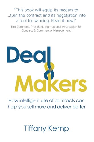 Deal Makers: How intelligent use of contracts can help you sell more and deliver better
