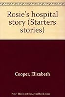 Rosie's hospital story (Starters stories) 0382064984 Book Cover