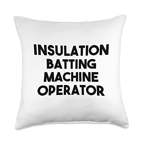 Insulation Batting Machine Operator Throw Pillow