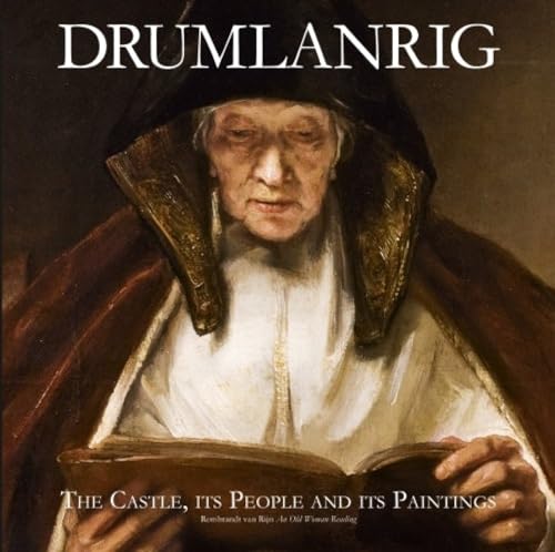 Drumlanrig: The Castle, its People and its Paintings (The Buccleuch Houses)