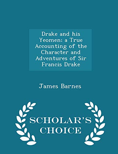 Drake and His Yeomen; A True Accounting of the ... 1298373425 Book Cover