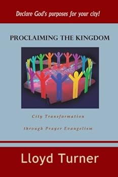 Paperback Proclaiming the Kingdom: City Transformation through Prayer Evangelism Book