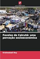 Favelas de Calcutá: uma perceção socioeconómica (Portuguese Edition) 6208780292 Book Cover