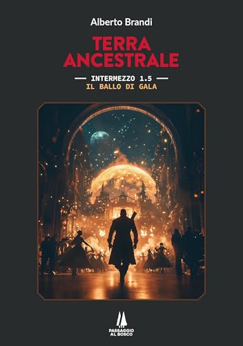 Il ballo di gala: Terra ancestrale (Vol. 1,5 intermezzo) (Narravita) (Italian Edition)