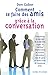 Produktbild Comment se faire des amis grâce à la conversation, franchissez la barrière de la timidité: Franchissez la barrière de la timidité, soyez un meilleur ... plus de gens et faites-vous de nouveaux amis