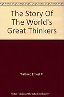 The story of the world's great thinkers, B00087G040 Book Cover