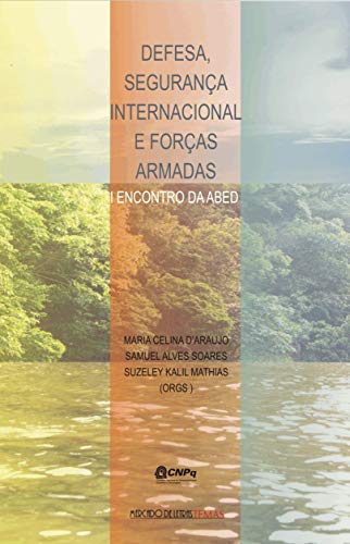 Defesa, segurança internacional e Forças Armadas: I encontro da ABED
