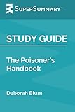 Study Guide: The Poisoner’s Handbook by Deborah Blum (SuperSummary)