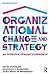 Organizational Change and Strategy: An Interlevel Dynamics Approach
