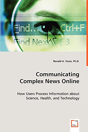 Communicating Complex News Online: How Users Process Information about Science, Health, and Technology