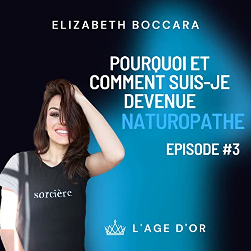 Comment et pourquoi suis-je devenue Naturopathe ?