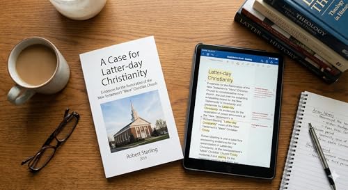 A Case for Latter-Day Christianity - (i.e. A Case for the Christianity of Mormons)