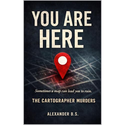 You Are Here: The Cartographer Murders Audiobook By Alexander Beltran S. cover art