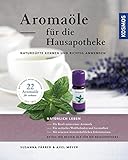 Aromaöle für die Hausapotheke: Naturdüfte kennen und richtig anwenden