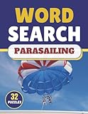  Parasailing Word Search: Themed Activity Puzzle Book Large Print Challenging activity book Puzzles For Adults Men ,women And Seniors & Teens With Soulitions .