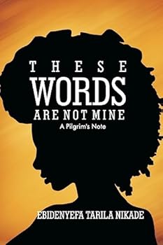 Paperback These Words Are Not Mine: A Pilgrim's Note Book
