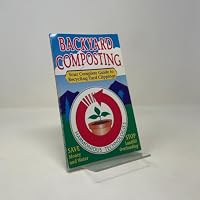 Backyard Composting: Your Complete Guide to Recycling Yard Clippings 0962976806 Book Cover