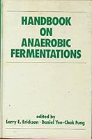Handbook of Anaerobic Fermentations: Bioprocess Technology Vol 3 (Bioprocess Technology) 0824779746 Book Cover
