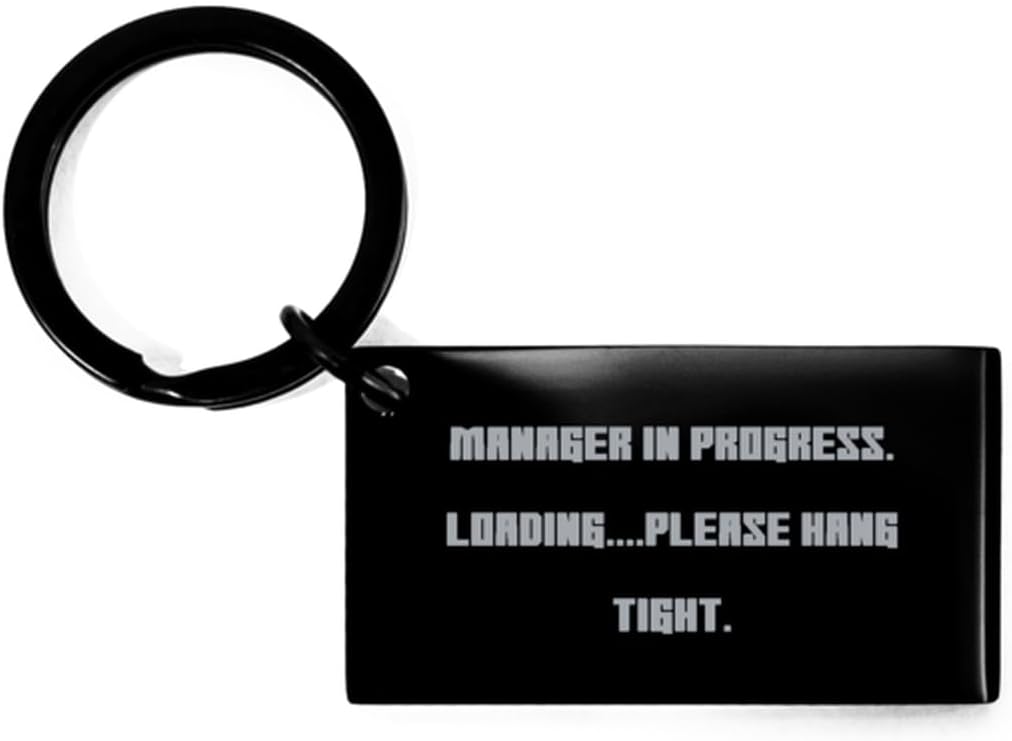 Nice Manager Keychain, Manager in Progress. Loading please hang tight, Beautiful Black Keyring For Men Women From Coworkers, Joke keychain, Funny keychain gift, Novelty keychain