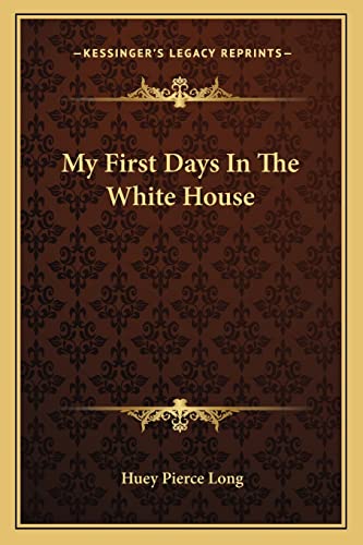 My First Days In The White House