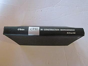 Unknown Binding CPM in construction management: Scheduling by the Critical Path Method Book