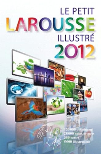 Petit Larousse Illustre 2012 (Le Petit Larousse... [French] 2035840902 Book Cover