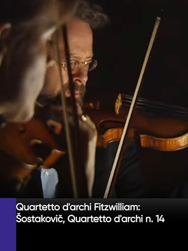 Quartetto d'archi Fitzwilliam: Šostakovič, Quartetto d'archi n. 14