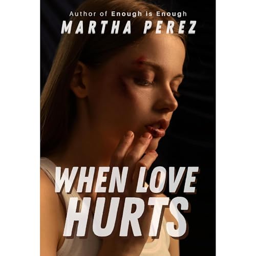 WHEN LOVE HURTS Audiolibro Por Martha Perez arte de portada