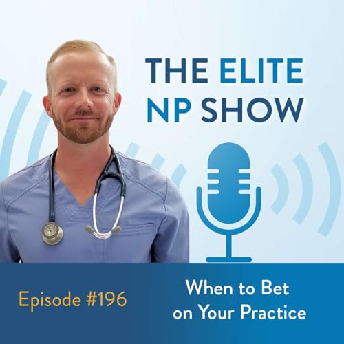 Episode 196 - When to Bet on Your Practice