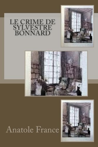 Le crime de Sylvestre Bonnard (French Edition)