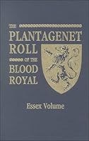 Plantagenet Roll of the Blood Royal: The Isabel of Essex Volume, Containing the Descendants of Isabel (Plantagenet), Countess of Essex & Eu 0806314346 Book Cover