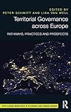  Territorial Governance across Europe: Pathways, Practices and Prospects (Routledge Research in Planning and Urban Design)