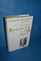 Adam von Trott zu Solz: Werdegang eines Verschwörers, 1909-1938 (Deutscher Widerstand 1933 bis 1945) 3886801268 Book Cover