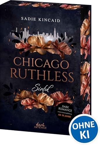 Chicago Ruthless (Band 1) - Sinful: Auftakt der heißen Dark-Romance-Reihe ab 18 Jahren - Enemies to Lovers im Mafia-Setting - Mit exklusivem Lesezeichen und Farbschnitt in der 1....