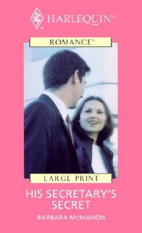 His Secretary's Secret (By: Barbara McMahon)