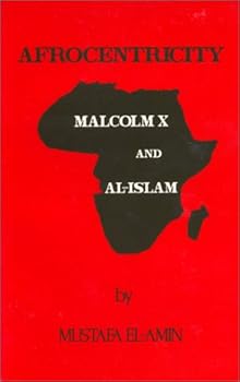 Paperback Afrocentricity: Malcolm X and Al-Islam Book