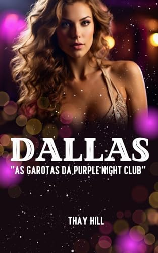 Dallas (As garotas da Purple Night Club Livro 1)