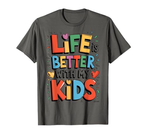 "La vida es mejor con mis hijos: audaz y colorido" Camiseta