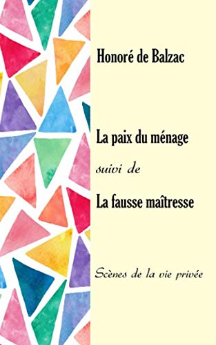 La paix du ménage suivi de La fausse maîtresse: Scènes de la vie privée