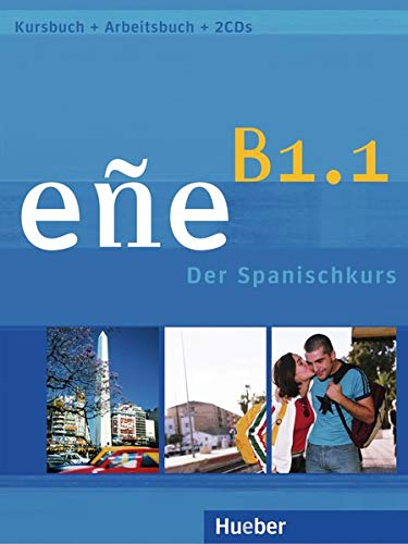 eñe B1.1: Der Spanischkurs / Kursbuch + Arbeitsbuch + Audio-CD eñe B1.1: Der Spanischkurs / Kursbuch + Arbeitsbuch + Audio-CD