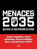 Menaces 2035 - Qui veut la paix prépare le futur...