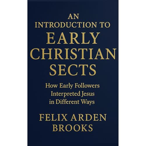 An Introduction to Early Christian Sects Audiolibro Por Felix Arden Brooks arte de portada