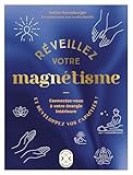  Réveillez votre magnétisme