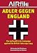 Adler Gegen England: The Luftwaffe's Air Campaign against the British Isles 1941-45 (Airfile Inform & Inspire)