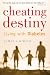 Cheating Destiny: Living with Diabetes